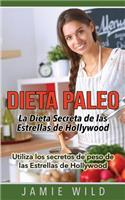Dieta Paleo - La Dieta Secreta de Las Estrellas de Hollywood