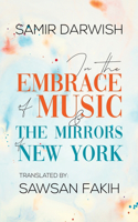 In The Embrace of Music & The Mirrors of New York