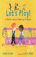 Let's Play! a Book about Making Friends