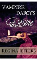 Vampire Darcy's Desire: A Pride and Prejudice Paranormal Vagary