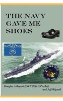 Navy Gave Me Shoes
