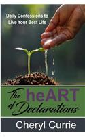 The HeART of Declarations: Daily Confessions to Live Your Best Life!