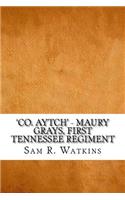 'Co. Aytch' - Maury Grays, First Tennessee Regiment