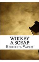 Wikkey a Scrap