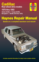 Cadillac Rear Wheel Drive Models 1970 Thru 1993 Sedan Deville, Coupe Deville, Brougham, Seville Haynes Repair Manual