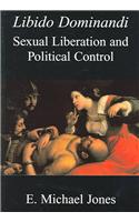 Libido Dominandi: Sexual Liberation and Political Control
