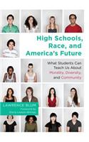 High Schools, Race and America's Future