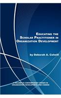 Educating the Scholar Practitioner in Organization Development