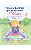 Petunia, La Chica que NO era una Princesa / Petunia, the Girl who was NOT a Princess (Xist Bilingual Spanish English)