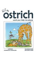Oh Ostrich Won't You Help Me Please? Whimsical Rhyming Children Books
