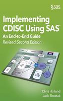 Implementing CDISC Using SAS: An End-to-End Guide, Revised Second Edition