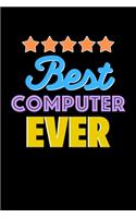 Best Computer Evers Notebook - Computer Funny Gift