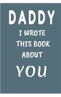 DADDY I Wrote This Book About You