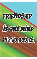 Friendship is one mind in two bodies., Notebook / Journal / Diary / Notepad, funny Gardener joke