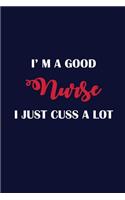 I'm A Good Nurse I Just Cuss A Lot