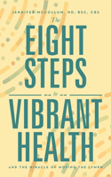 Eight Steps to Vibrant Health: And the Miracle of Moving the Lymph