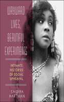 Wayward Lives, Beautiful Experiments