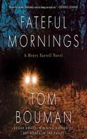 Fateful Mornings