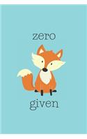 Zero Fox Given