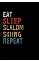 Eat Sleep Slalom Skiing Repeat Funny Sport Gift Idea: Lined Notebook / Journal Gift, 100 Pages, 6x9, Soft Cover, Matte Finish