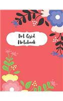 Dot Grid Notebook: Dotted Paper Journal: Pretty Flower Roses for Graphing Pad, Design Book, Work Book, Planner, Dotted Notebook, Bullet Journal, Sketch Book, Math Book