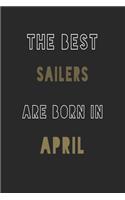 The Best Sailers are Born in April journal: 6*9 Lined Diary Notebook, Journal or Planner and Gift with 120 pages