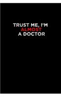 Trust me, I'm almost a doctor: Hangman Puzzles - Mini Game - Clever Kids - 110 Lined pages - 6 x 9 in - 15.24 x 22.86 cm - Single Player - Funny Great Gift