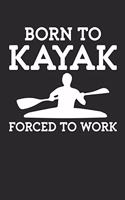 Born to kayak forced to work