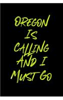 Oregon Is Calling And I Must Go