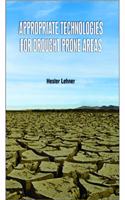 APPROPRIATE TECHNOLOGIES FOR DROUGHT PRONE AREAS