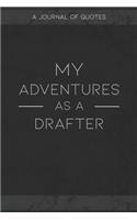 My Adventures As A Drafter: A Journal of Quotes to Keep Track of All the Stuff People Say at Your Job, Fun Gift