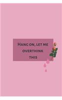 Hang on, let me overthink this