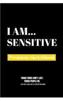 I Am Sensitive