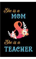 She is a mom & she is a teacher