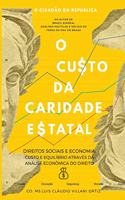 O Custo Da Caridade Estatal