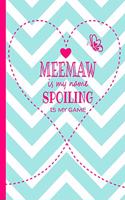Meemaw Is My Name Spoiling Is My Game