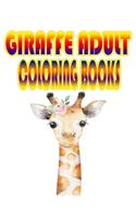 Giraffe Adult Coloring Books: Relaxing Coloring Book For Grownups Designs with Henna, Paisley and Mandala Style Patterns Animal Coloring Books