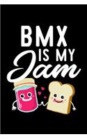 Bmx Is My Jam