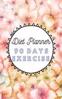 Diet Planner 90 Days Exercise: 3 Months Food Journal And Fitness Tracker ( Keep Record Daily Track Eating, Habits, Activity, Set Diet For Loss Weight )(16 Get Fit)