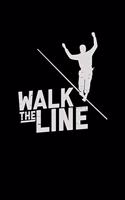 Walk the line