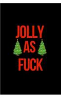 Jolly as Fuck: Hilarious Blank Lined Journal. Inappropriate Secret Santa Christmas Gift. Adult Jokes Cover. Christmas Trees Cover (Office Holiday Humor Edition)