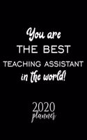 You Are The Best Teaching Assistant In The World! 2020 Planner: Nice 2020 Calendar for Teaching Assistant - Christmas Gift Idea for Teaching Assistant - Teaching Assistant Journal for 2020 - 120 pages 8.5x11 inch