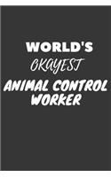 World's Okayest Animal Control Worker Notebook