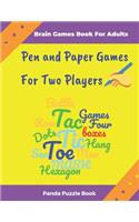 Brain Games Book For Adults - Pen and Paper Games For Two Players: The Popular Games For Two Player Featuring Tic Tac Toe,3D Tic Tac Toe, Hexagon Games, Four in a Row, Sea Battle, Hang Man, MASH, Dots and Boxes