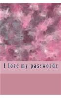 I Lose My Passwords