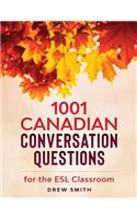 1001 Canadian Conversation Questions for the ESL Classroom