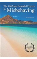 The 100 Most Powerful Prayers for Misbehaving