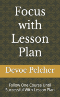 Focus with Lesson Plan