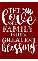 The Love Of A Family Is Life's Greatest Blessing