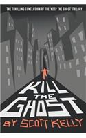 Kill the Ghost